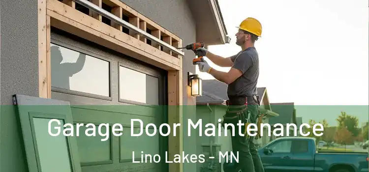 Garage Door Maintenance Lino Lakes - MN