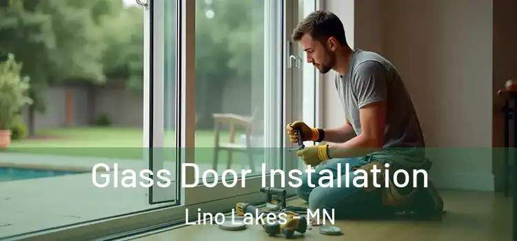 Glass Door Installation Lino Lakes - MN